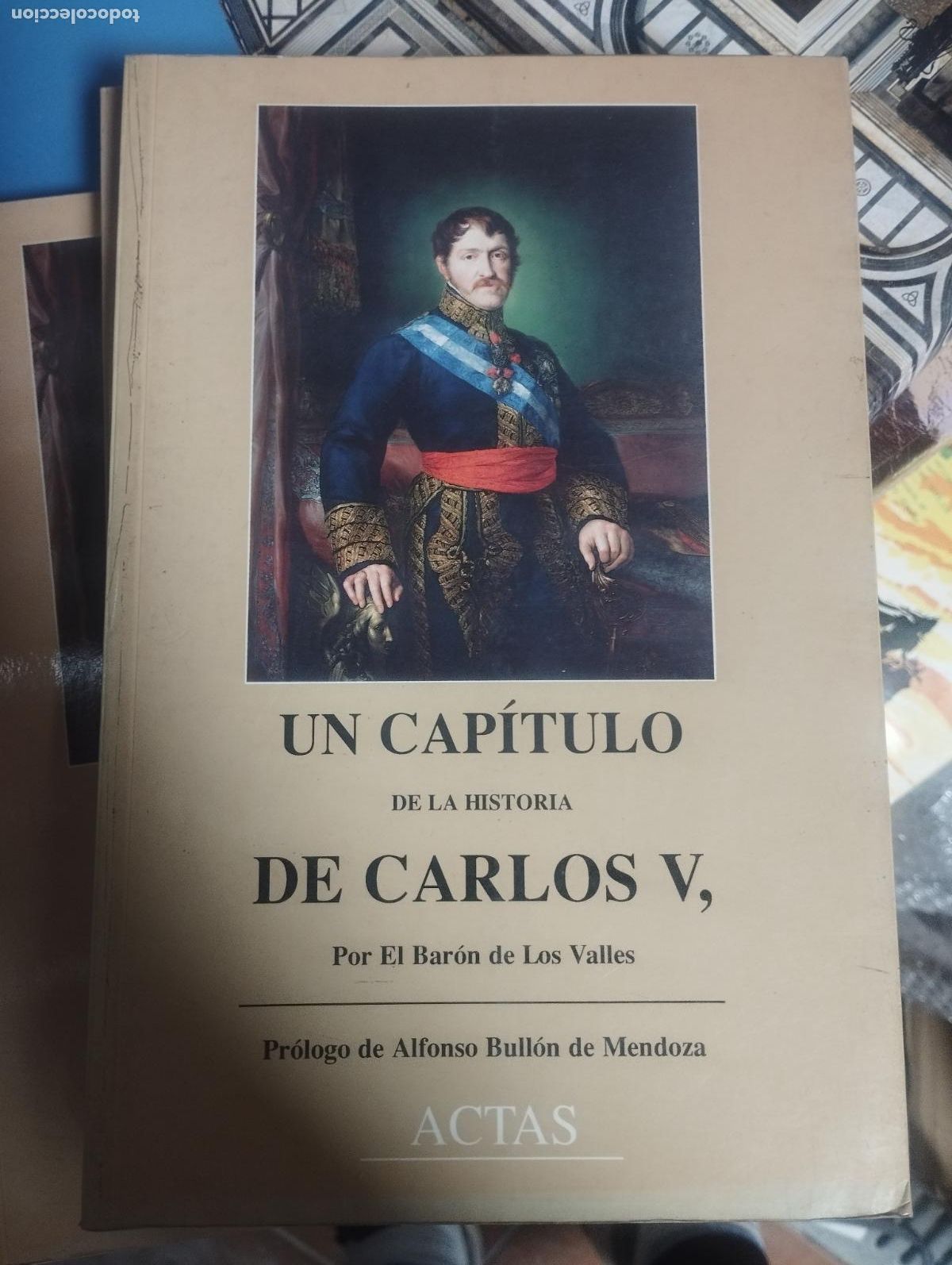 Libros de segunda mano: UN CAPITULO DE LA HISTORIA DE CARLOS V - EL BARON DE LOS VALLES - ACTAS