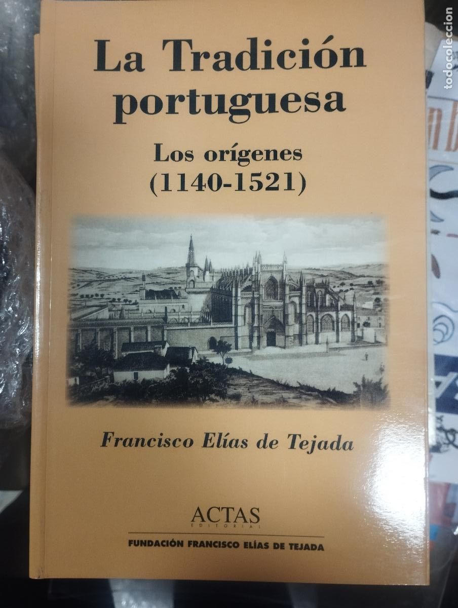 Libros de segunda mano: FRANCISCO EL&Iacute;AS DE TEJADA. LA TRADICI&Oacute;N PORTUGUESA. LOS OR&Iacute;GENES (1140-1521) ACTAS,