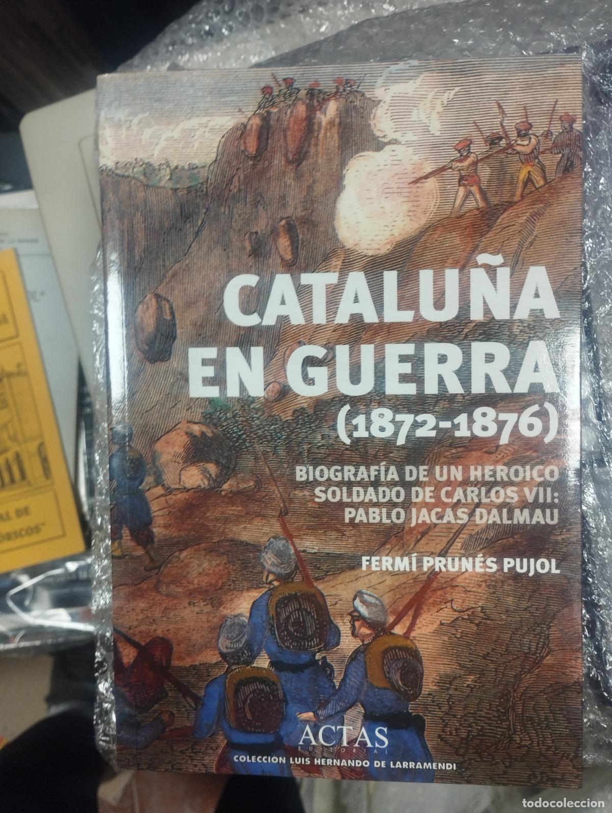 Libros de segunda mano: CATALU&Ntilde;A EN GUERRA (1872-1876) - FERMI PRUNES PUJOL - ACTAS - NUEVO