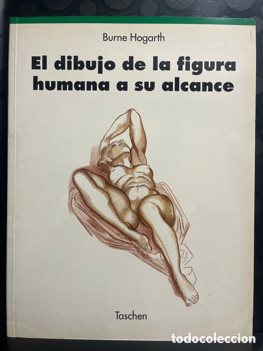 Libros de segunda mano: EL DIBUJO DE LA FIGURA HUMANA A SU ALCANCE de BURNE HOGARTH Ed TASCHEN ( 1996 )