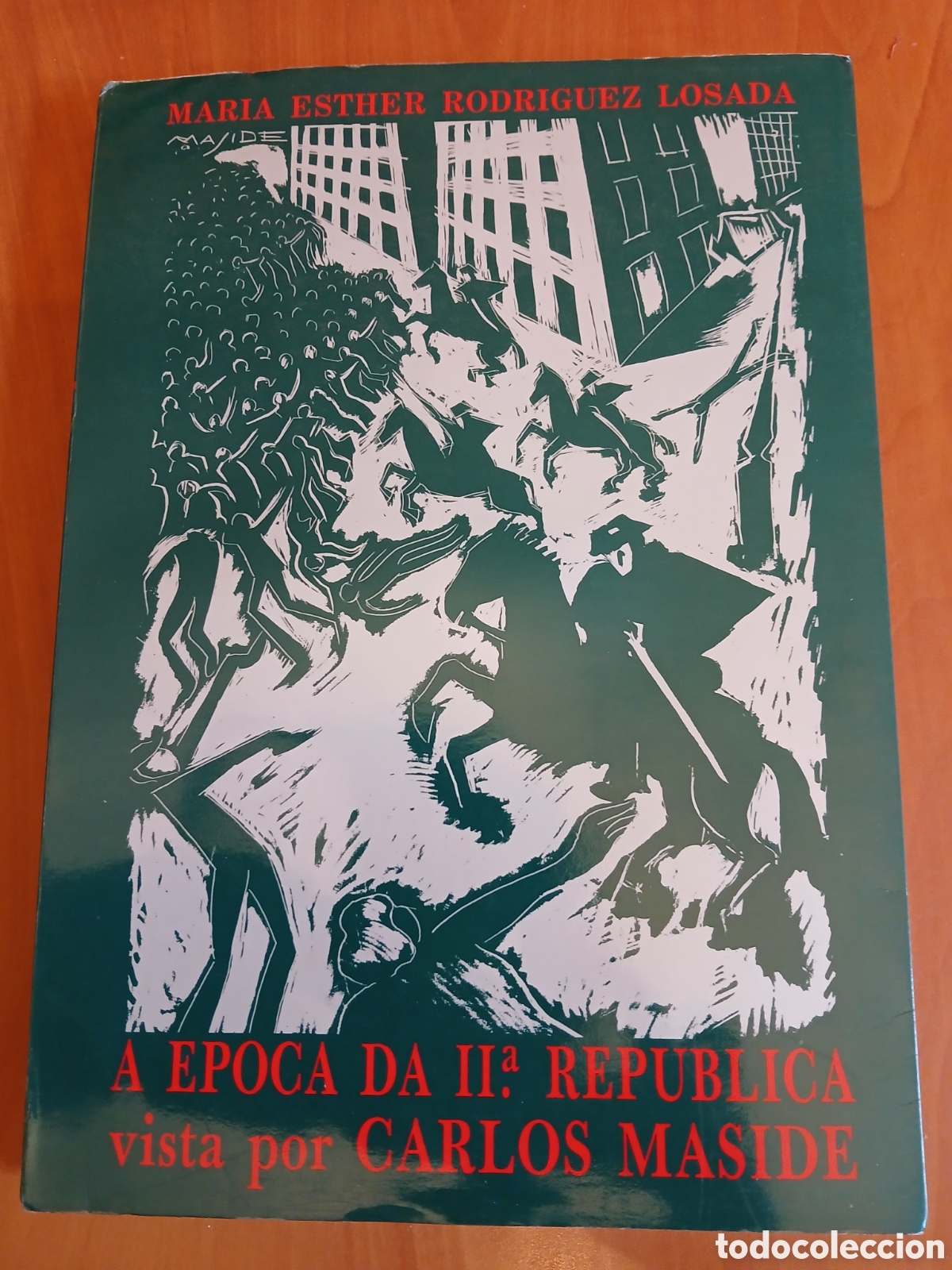 Libros de segunda mano: A &eacute;poca da ll Rep&uacute;blica vista por Carlos Maside. Mar&iacute;a Esther Rodr&iacute;guez Losada. GALICIA.