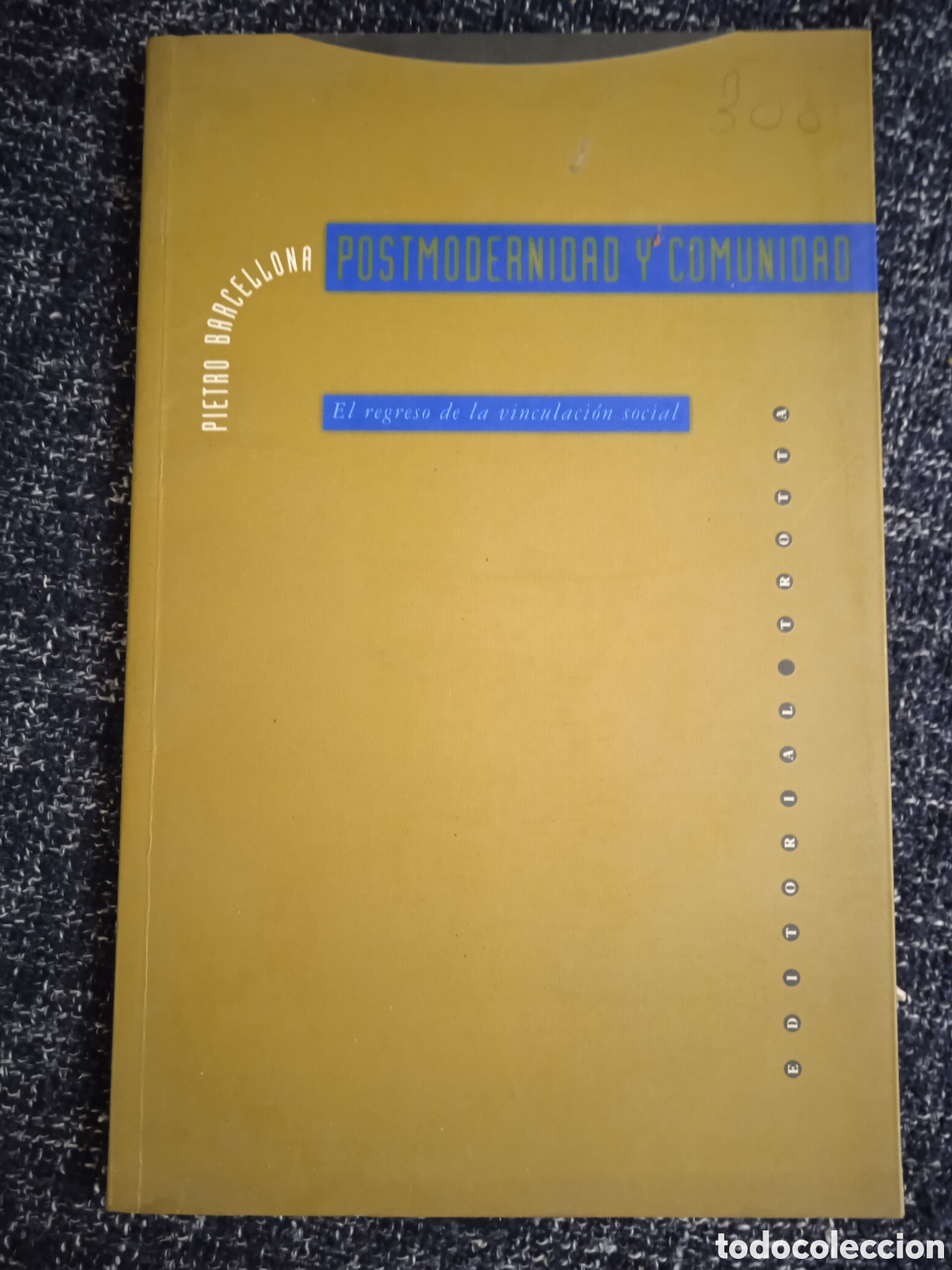 Libros de segunda mano: Postmodernidad y comunidad. El regreso de la vinculaci&oacute;n social. / Pietro Barcellona