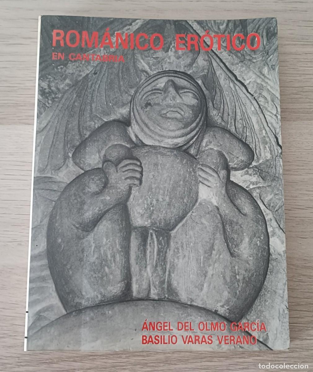 Libros de segunda mano: ROM&Aacute;NICO ER&Oacute;TICO EN CANTABRIA, &Aacute;ngel del Olmo Garc&iacute;a y Basilio Varas Verano, 1988