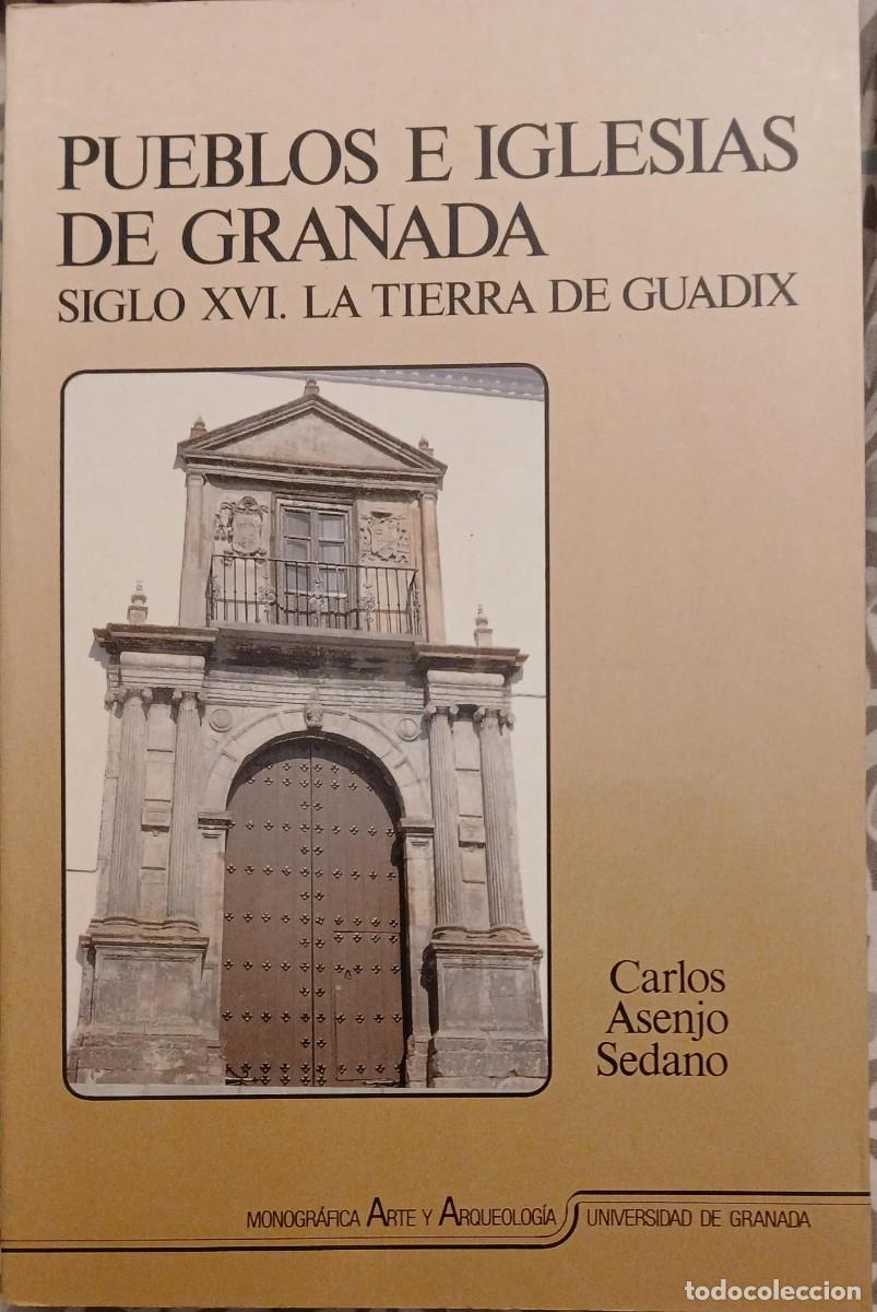 Libros de segunda mano: Pueblos e iglesias de Granada. Siglo XVI. La tierra de Guadix - Carlos Asenjo Sedano