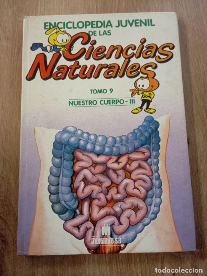 Libros de segunda mano: Enciclopedia juvenil de las ciencias naturales Tomo 9 Nuestro cuerpo