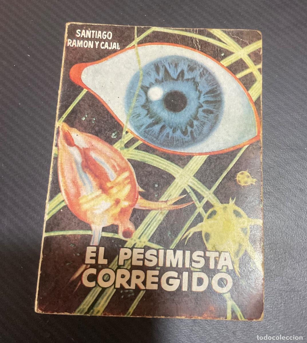 Libros de segunda mano: MINILIBRO ENCICLOPEDIA PULGA N &ordm; EL PESIMISTA CORREGIDO. RAMON Y CAJAL