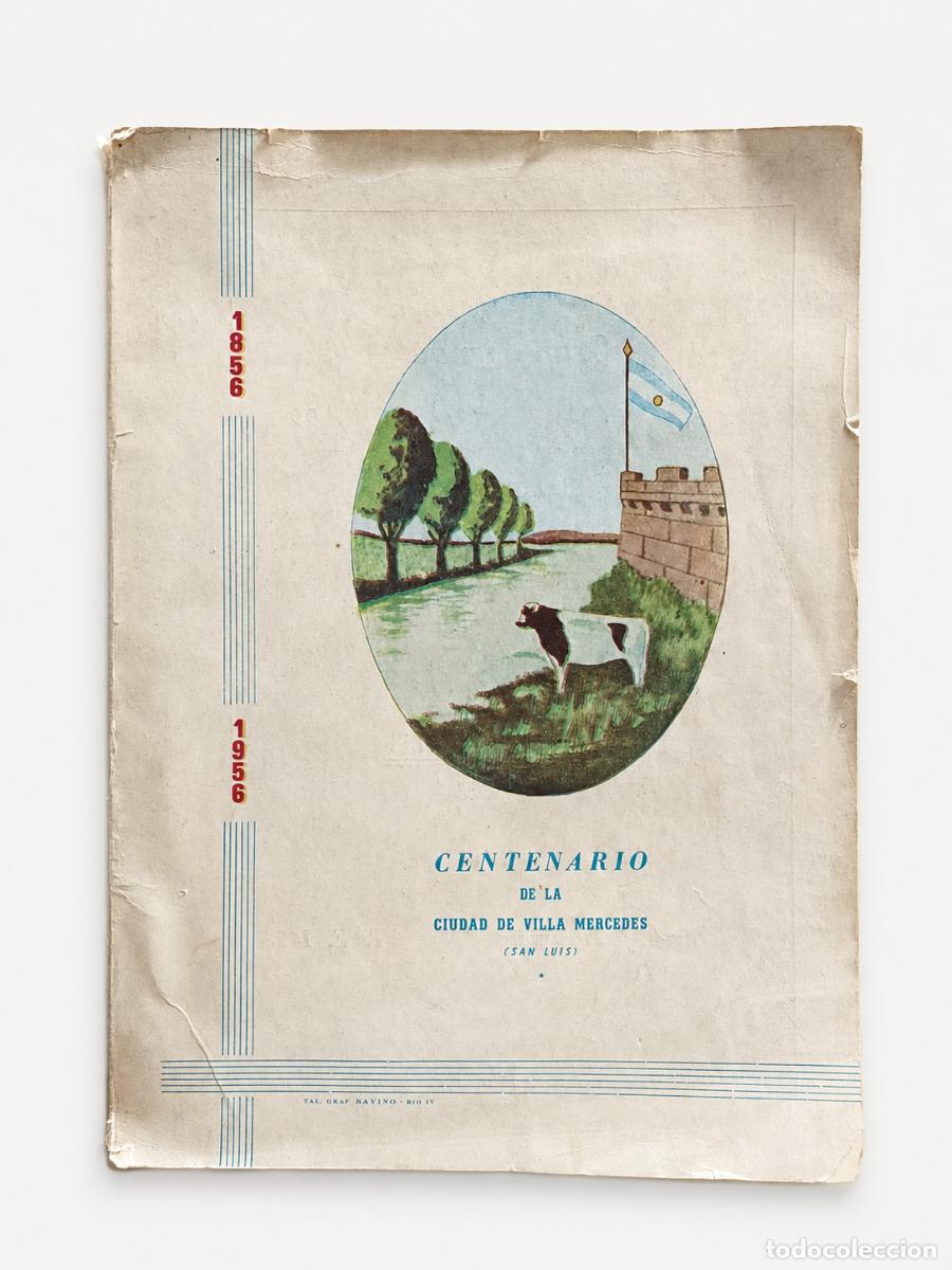 Libros de segunda mano: Centenario de la Ciudad de Villa Mercedes &mdash; 1856-1956 &mdash; Taller Gr&aacute;fico Savino