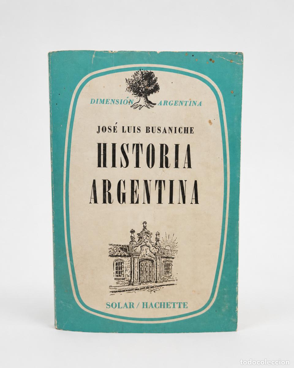 Libros de segunda mano: Jos&eacute; Luis Busaniche &ndash; Historia argentina &ndash; Solar / Hachette &ndash; 1979