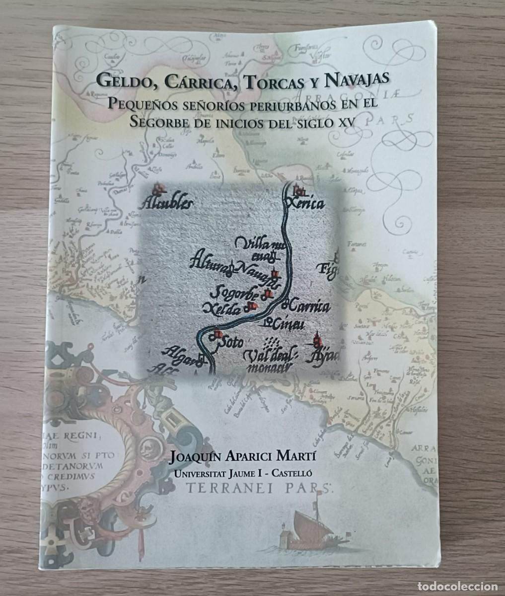 Libros de segunda mano: Geldo, C&aacute;rrica, Torcas y Navajas, Peque&ntilde;os Se&ntilde;or&iacute;os Periurbanos en el Segorbe del Siglo XV