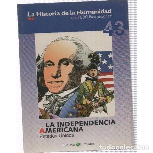 Libros de segunda mano: LA HISTORIA de la HUMANIDAD. LA INDEPENDENCIA de los ESTADOS UNIDOS - BIBLIOTECA el MUNDO - Sin E...