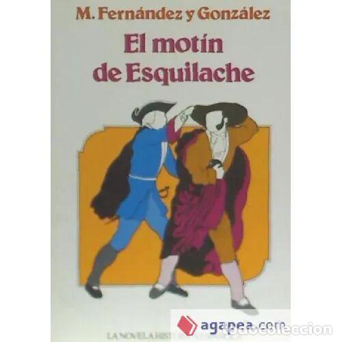 Libros de segunda mano: El Mot&iacute;n de Esquilache - M. Fernandez y Gonzalez - Ediciones Giner - 1975, 1&ordf; ed. - Novela Hist&oacute;rica