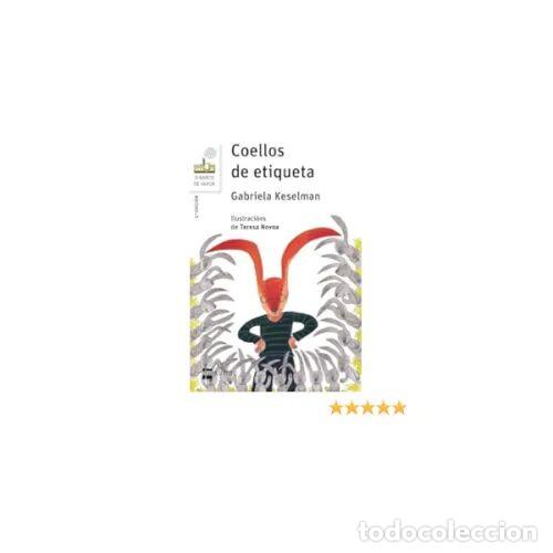 Gebrauchte B&uuml;cher: Coellos de Etiqueta - Gabriela Keselman - Cesma - Sm/ Xerme - 2018 - Barco de Vapor Blanca, N&ordm; 21 -