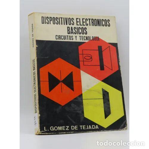 Libros de segunda mano: Dispositivos Electr&oacute;nicos B&aacute;sicos: Circuitos y Tecnolog&iacute;a - Luis G&oacute;mez de Tejada - Editorial Paranin