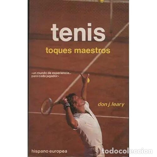 Libros de segunda mano: Tenis. Toques Maestros - D.j. Leary - Hispano Europea - 1988, 2&ordf; ed. - Herakles, 4755 - Trad. R. Gab