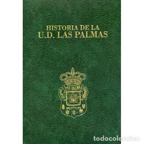 Libros de segunda mano: HISTORIA de la u.D. LAS PALMAS TOMO I - VVAA - Sin Especificar