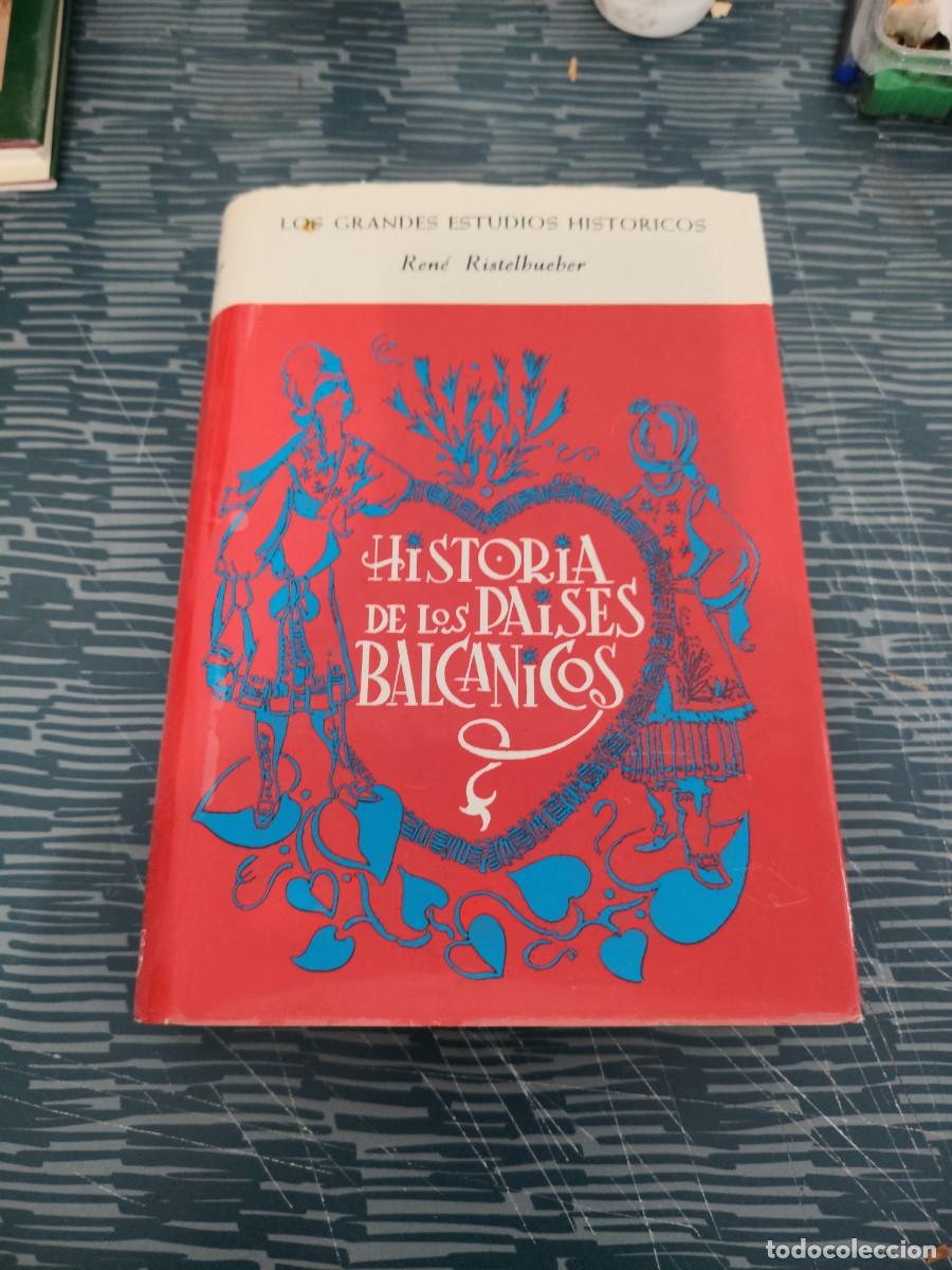 Libros de segunda mano: HISTORIA DE LOS PAISES BALCANICOS,RENE RISTELBUEBER, EDICIONES CSSTILLA,1962,433 P&Aacute;GINAS.