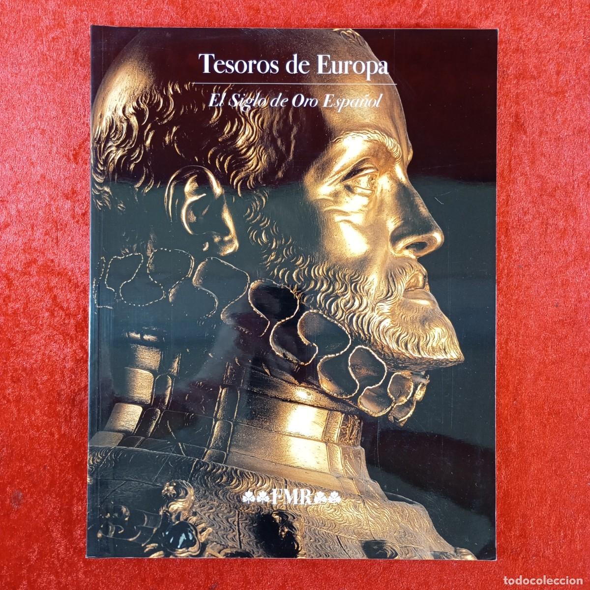 Libros de segunda mano: TESOROS DE EUROPA - EL SIGLO DE ORO ESPA&Ntilde;OL - FMR, GRUPO ART'E' - 2006 / 659