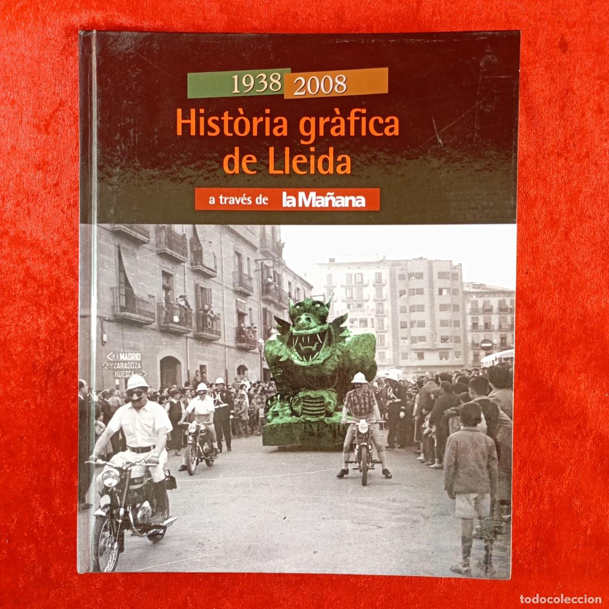Libros de segunda mano: HIST&Ograve;RIA GR&Agrave;FICA DE LLEIDA, 1938-2008 - LA MA&Ntilde;ANA - JES&Uacute;S CASTILL&Oacute;N - DIPUTACI&Oacute; LLEIDA - 2008 / 663