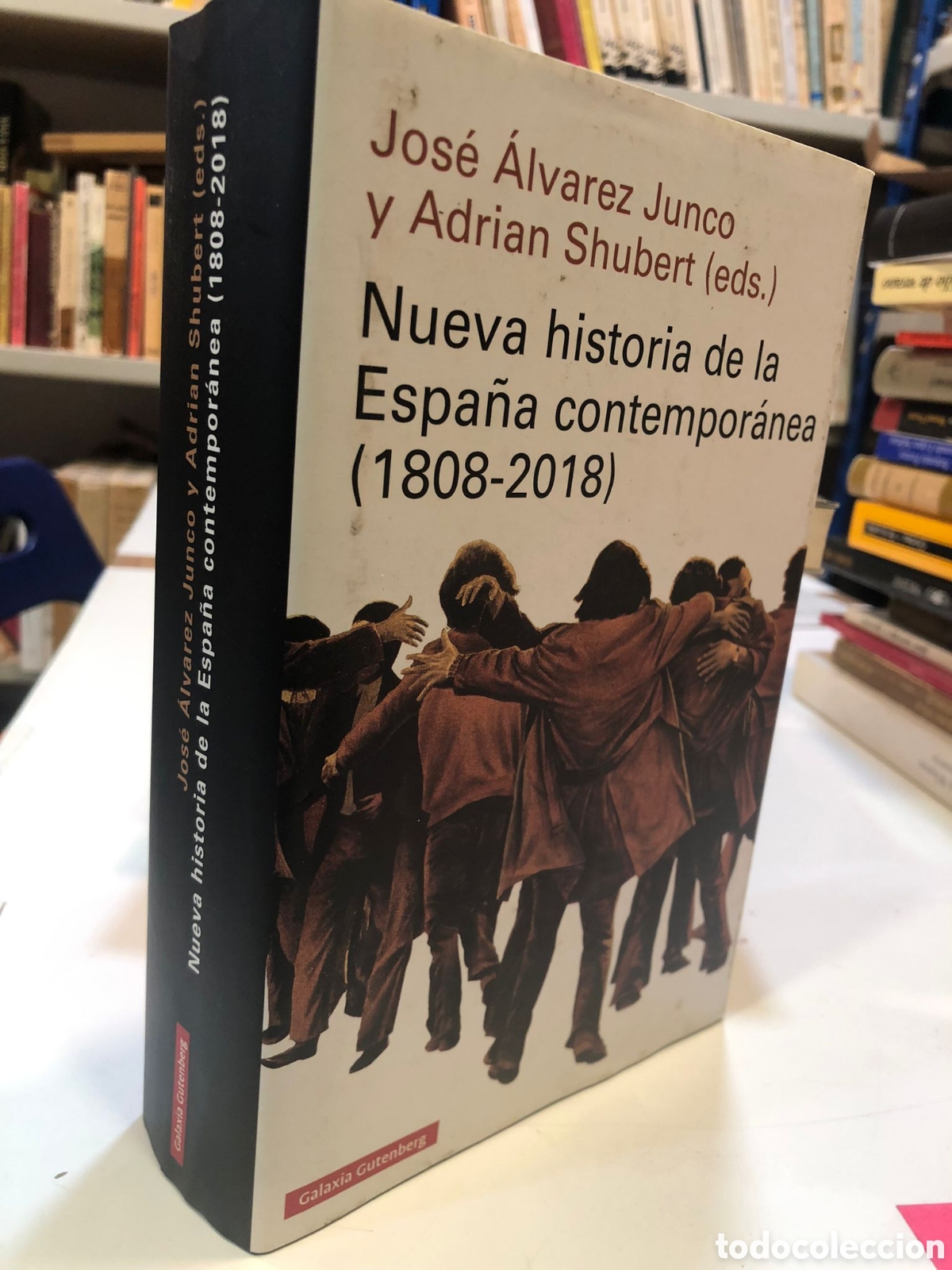 Second hand books: Nueva historia de la Espa&ntilde;a contempor&aacute;nea (1808-2018) - Jos&eacute; &Aacute;lvarez Junco y Adrian Shubert (Eds.)