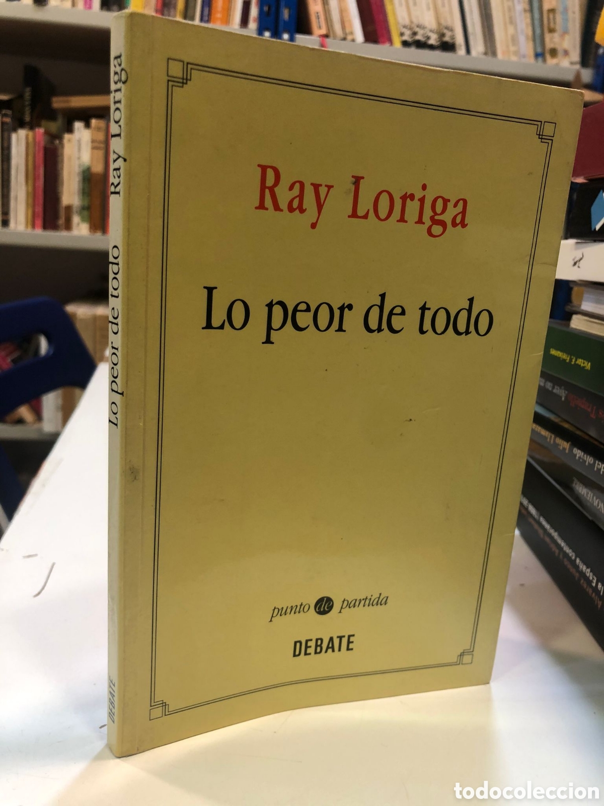 Libros de segunda mano: Lo peor de todo - Ray Loriga - Foto 1