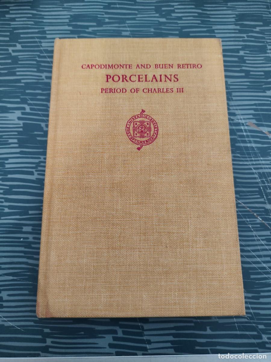 Libros de segunda mano: CAPODIMONTE AND BUEN RETIRO,PORCELAINS PERIOD OF CHARLES III,ALUCE WILSON FROTHINGHAM,NEW YORK 1955.