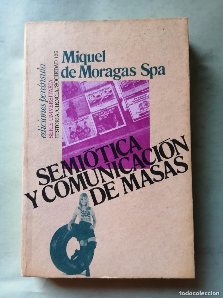 Libros de segunda mano: SEMIOTICA Y COMUNICACION DE MASAS (MIGUEL DE MORAGAS SPA) - Foto 1