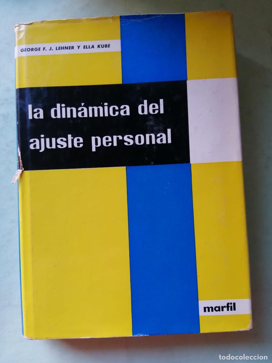 Libros de segunda mano: LA DINAMICA DEL AJUSTE PERSONAL (GEORGE F. J. LEHNER - ELLA KUBE)