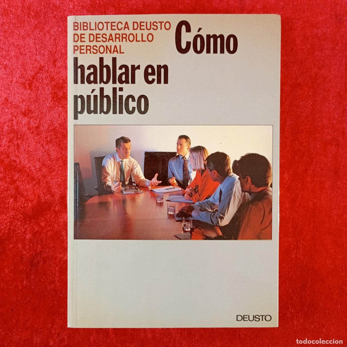 Libros de segunda mano: C&Oacute;MO HABLAR EN P&Uacute;BLICO - EDICIONES DEUSTO - BIBLIOTECA DE DESARROLLO PERSONAL - 1992 / 677