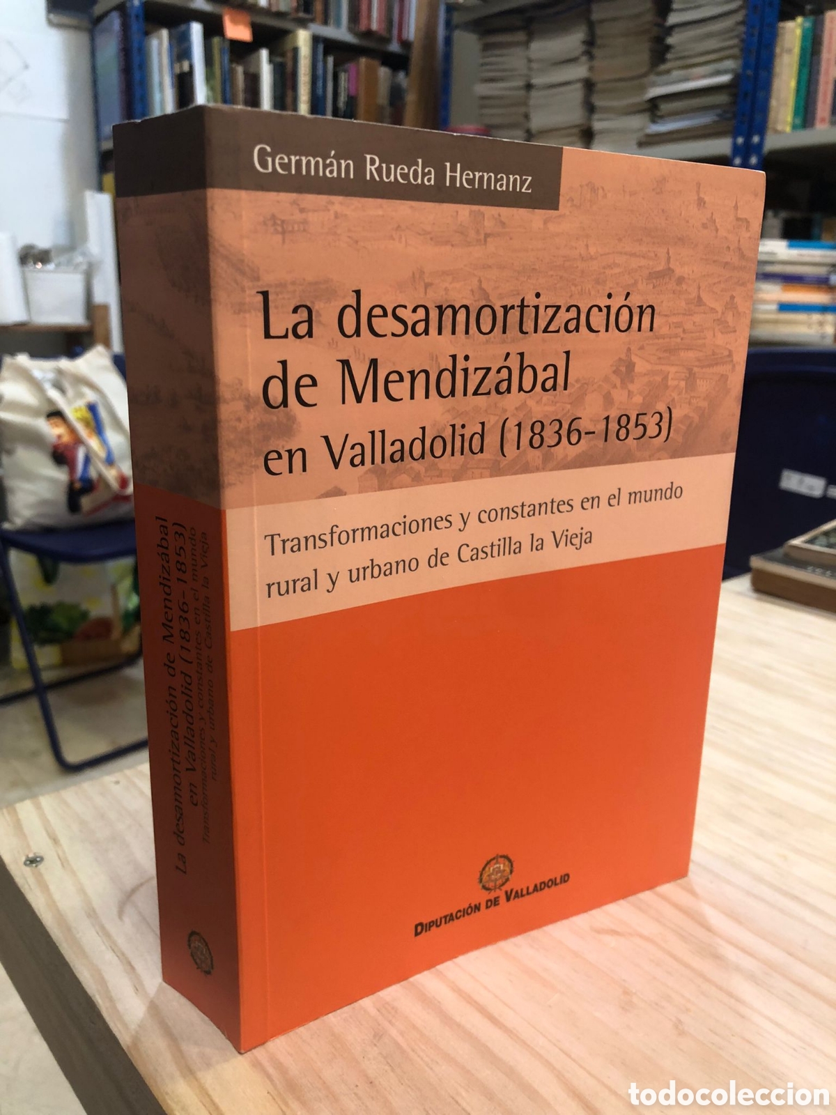Gebrauchte B&uuml;cher: La desamortizaci&oacute;n de Mendiz&aacute;bal en Valladolid (1836-1853)... - Germ&aacute;n Rueda Hernanz