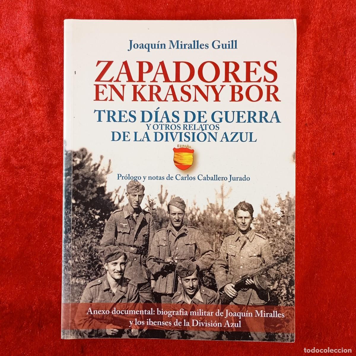 Libros de segunda mano: ZAPADORES EN KRASNY BOR - JOAQU&Iacute;N MIRALLES GUILL - VICENTE J. SANJU&Aacute;N EDICIONES - 2014 / 708