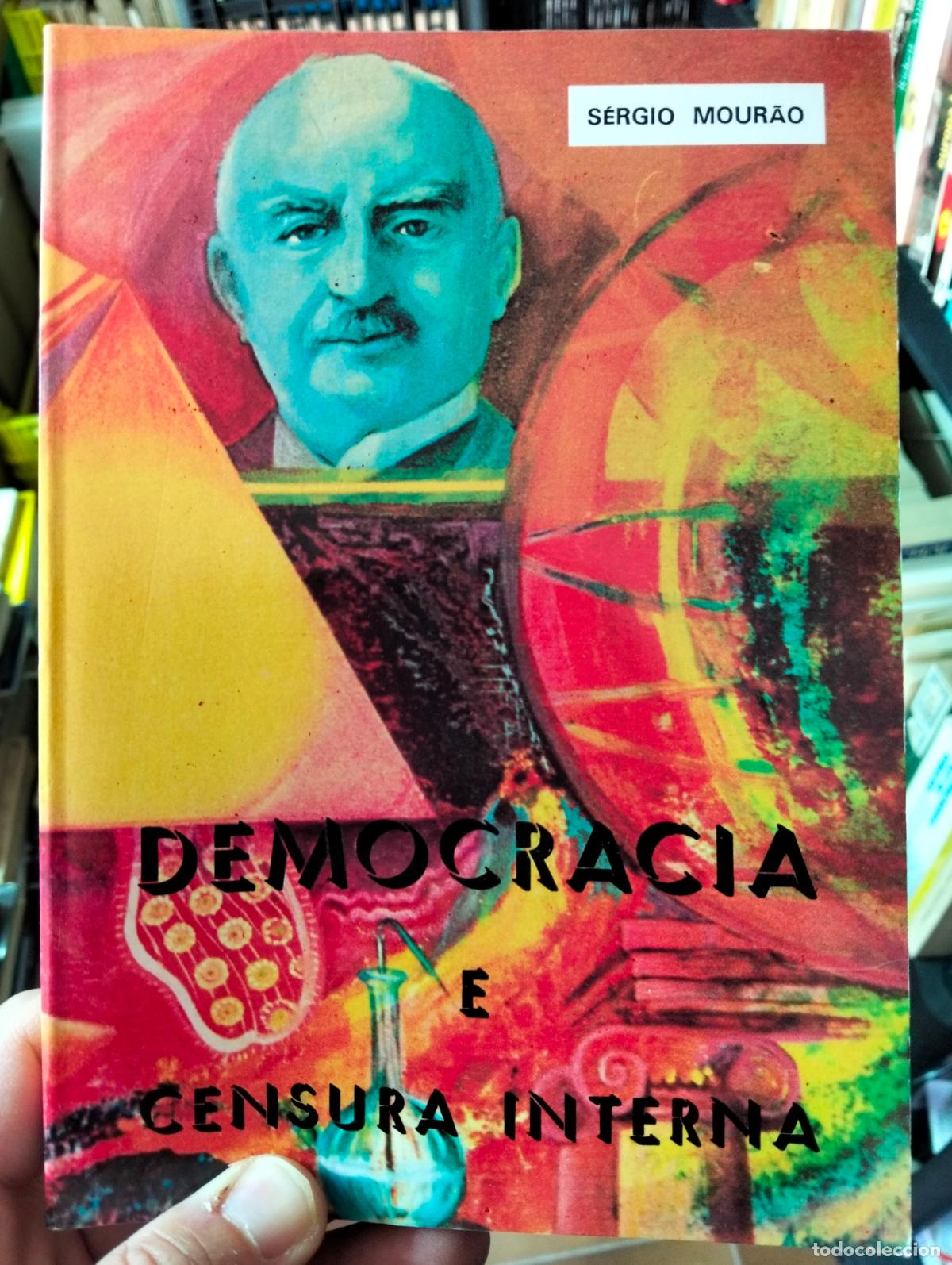 Libros de segunda mano: Historia. Portuguesa. Dedicado. Democracia e Censura Interna, Sergio Mourao 1978 VISITA CATALOGO L55