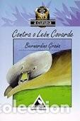 Libros de segunda mano: Contra o Le&oacute;n Covarde - Gra&ntilde;a, Bernardino - Edicions Do Cumio - 1995 - A Curuxa