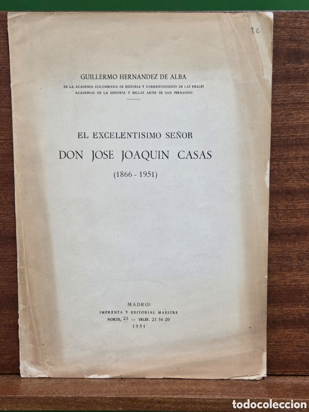 Libros de segunda mano: GUILLERMO HERNANDEZ DE ALBA...&rdquo;&rdquo;EL EXCMO. SE&Ntilde;OR DON JOS&Eacute; JOAQUIN CASAS&rdquo;&rdquo;...(1866-1951)...MADRID 1951