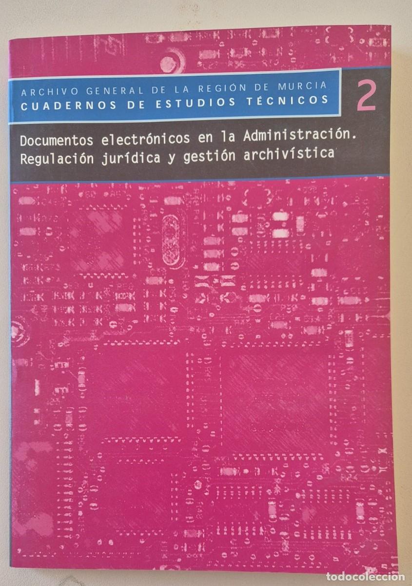 Libros de segunda mano: Documentos electr&oacute;nicos en la Administraci&oacute;n. Regulaci&oacute;n jur&iacute;dica y gesti&oacute;n archiv&iacute;stica
