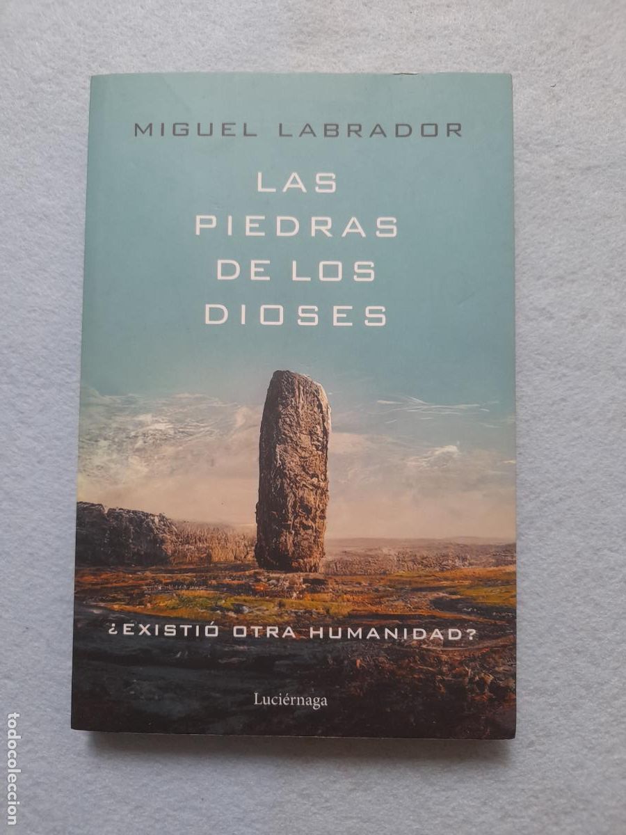Livros em segunda m&atilde;o: Las Piedras de los Dioses. Miguel Labrador. 1&ordf; Edici&oacute;n.