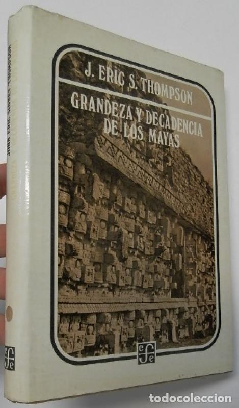 Libros de segunda mano: Grandeza y decadencia de los mayas - J. Eric S. Thompson