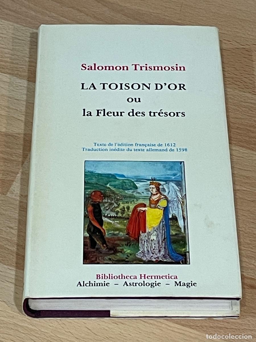 Livros em segunda m&atilde;o: ALQUIMIA: SALOMON TRISMOSIN - LA TOISON D'OR OU LA FLEUR DES TRESORS - BIB.HERMETICA 1975 (TOYSON)