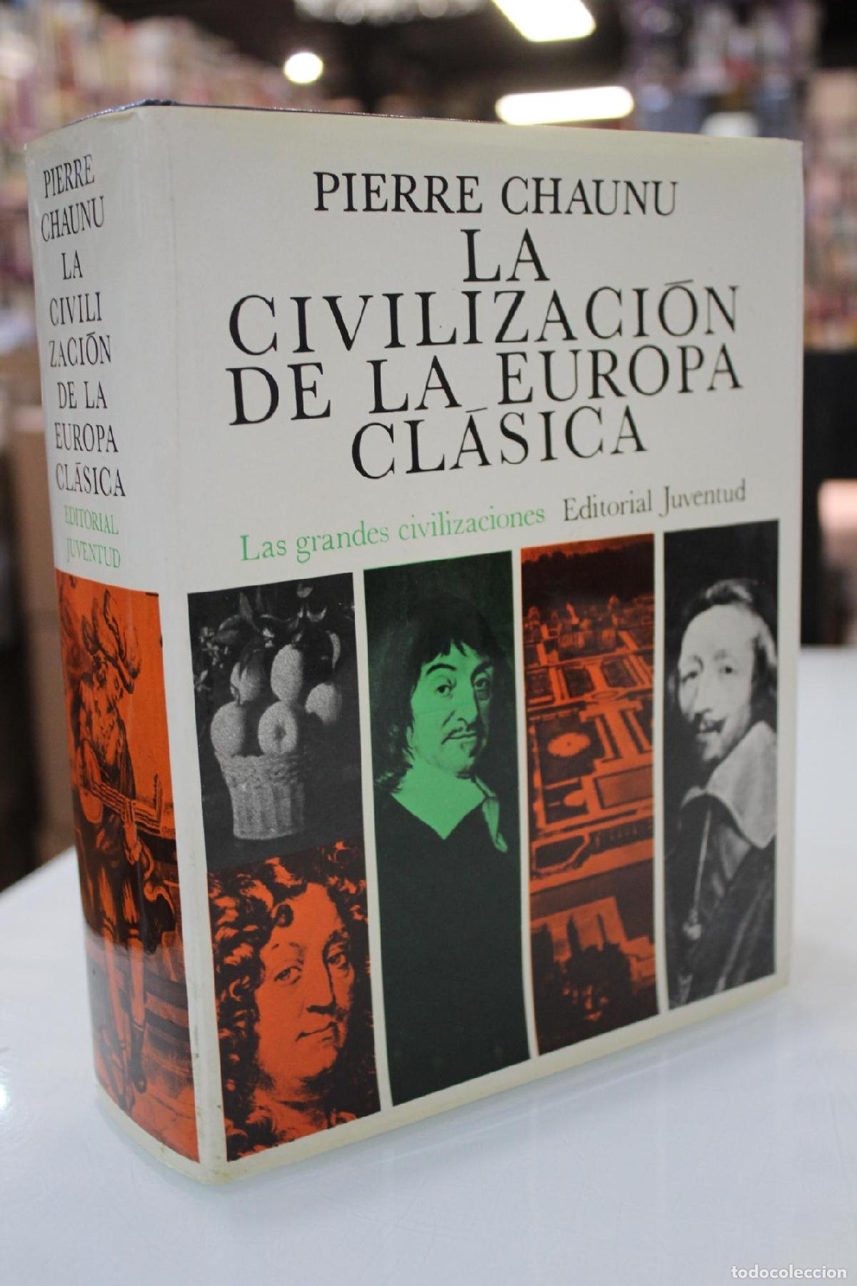 Libros de segunda mano: La civilizaci&oacute;n de la Europa cl&aacute;sica - Chaunu, Pierre