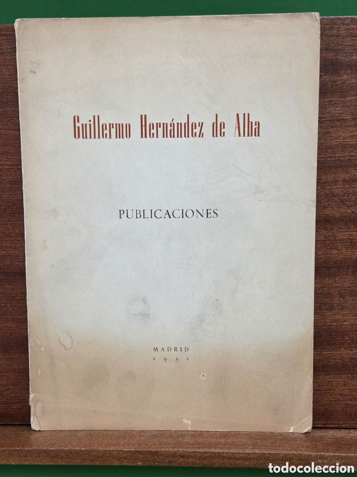 Libros de segunda mano: GUILLERMO HERNANDEZ DE ALBA...( 1906-1988)...&rdquo;&rdquo;PUBLICACIONES&rdquo;&rdquo;...MADRID...1951..