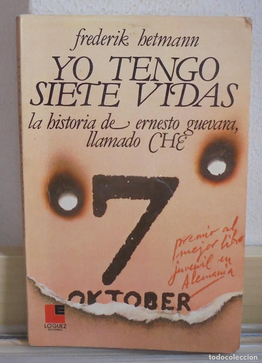 Libros de segunda mano: Yo tengo siete vidas, la historia de Ernesto Guevara llamado Che. Frederik Hetmann