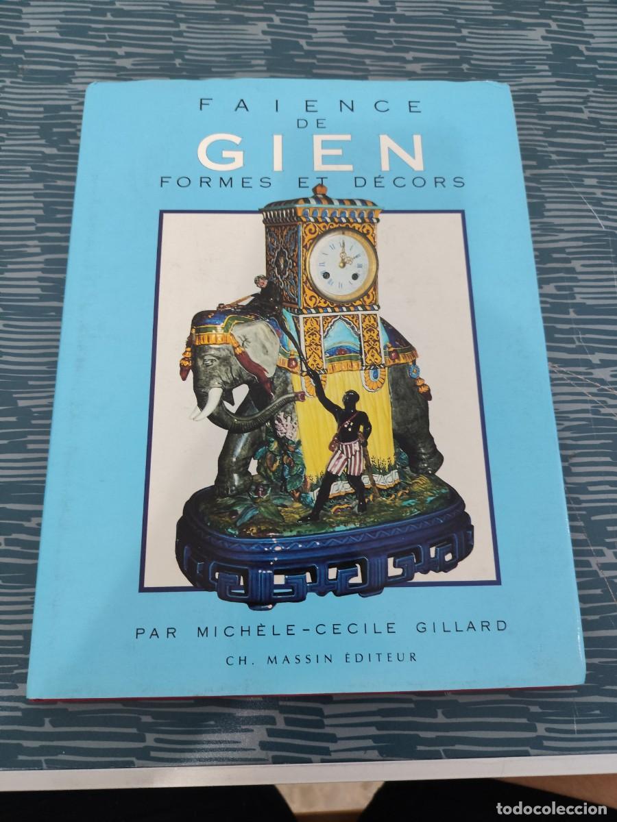 Libros de segunda mano: FAIENCE DE GIEN FORMES ET DECORS,MICHELE-CECILE GUILLARD,CH.MASSIN EDITEUR.1988,94 P&Aacute;G