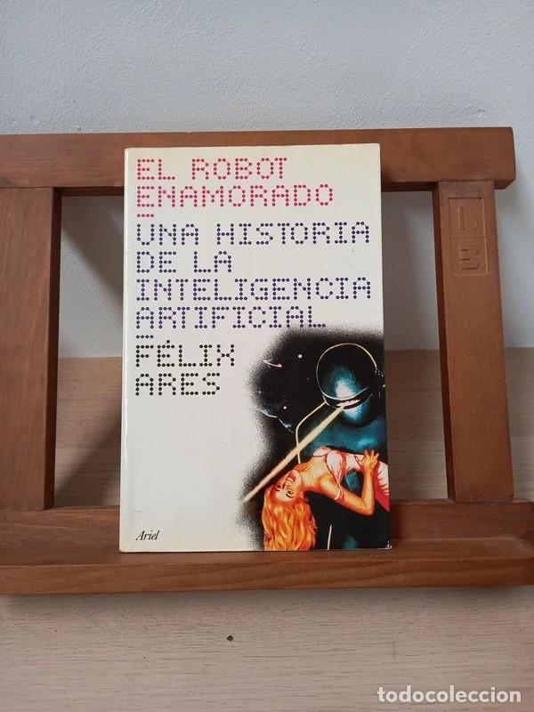 Libros de segunda mano: Libro El robot enamorado. F&eacute;lix Ares. Ariel - Foto 1