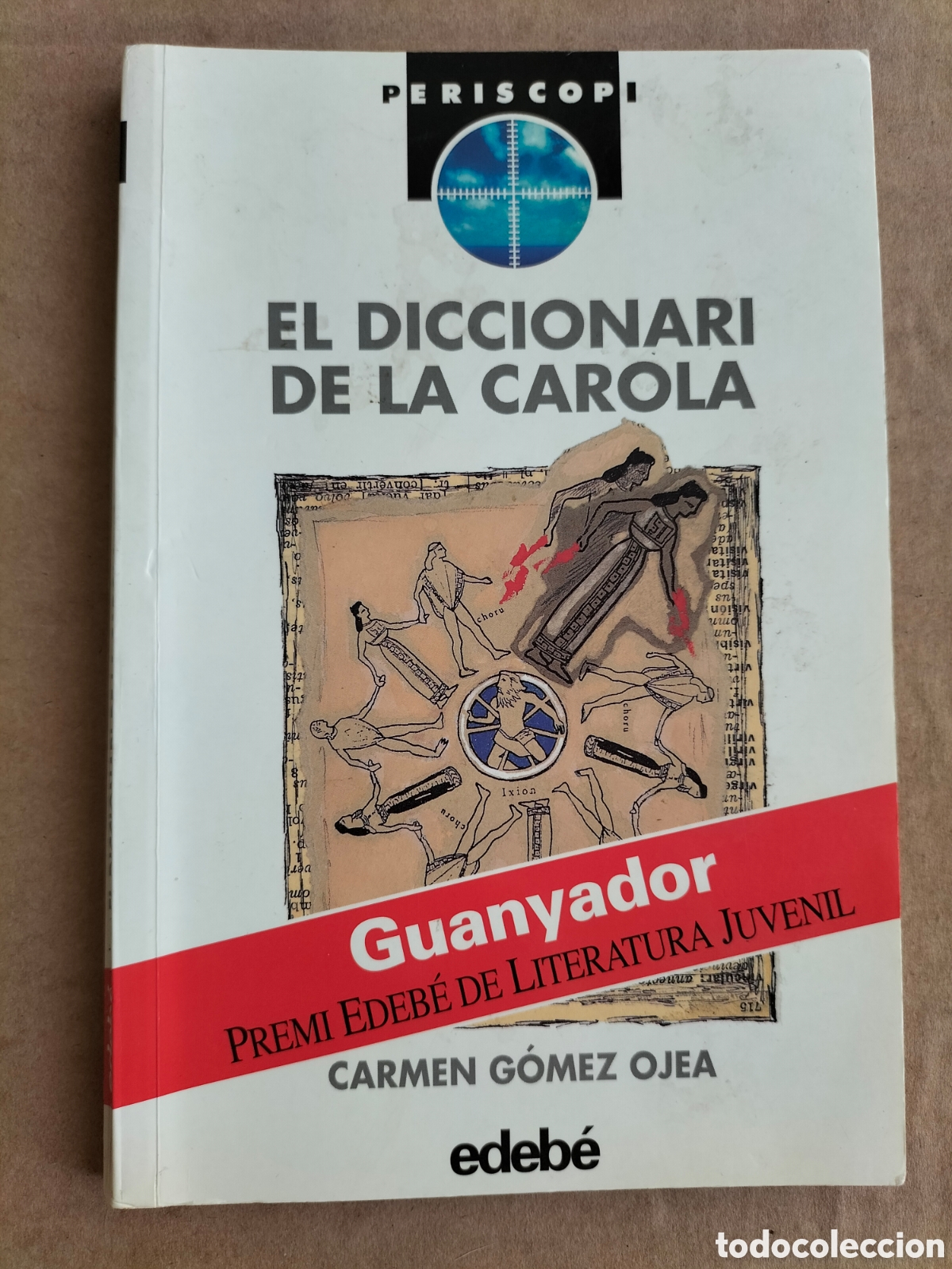Second hand books: El diccionari de la Carola. Carmen G&oacute;mez Ojea. Col&middot;lecci&oacute; periscopi 24. Edeb&eacute;, 1996. Llibre