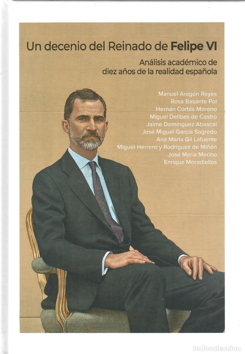 Libros de segunda mano: UN DECENIO DEL REINADO DE FELIPE VI. AN&Aacute;LISIS ACAD&Eacute;MICO DE DIEZ A&Ntilde;OS DE LA REALIDAD ESPA&Ntilde;OLA