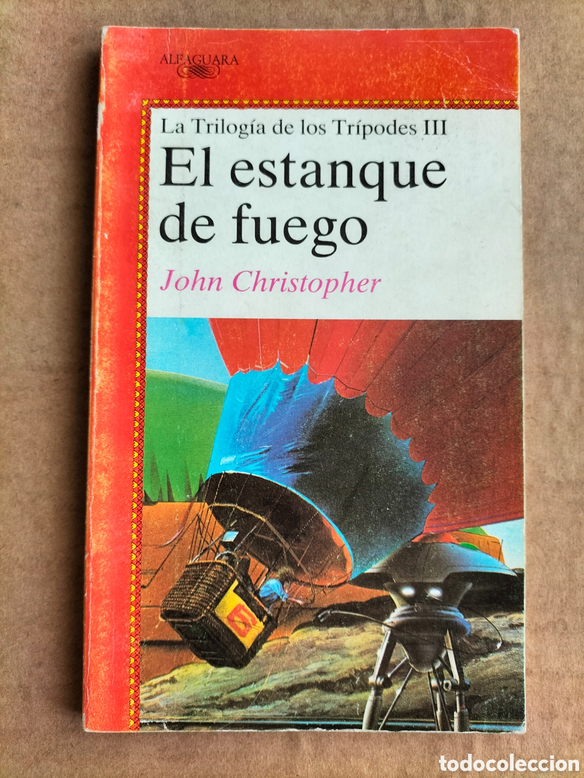 Livres d'occasion: El estanque de fuego. La trilogia de los Tr&iacute;podes III. John Christopher. Ed alfaguara, 1988. Libro