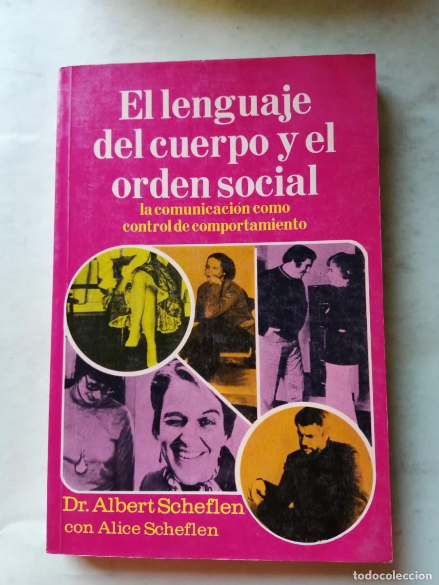 Libros de segunda mano: EL LENGUAJE DEL CUERPO Y EL ORDEN SOCIAL (Dr. ALBERT SCHEFLEN)