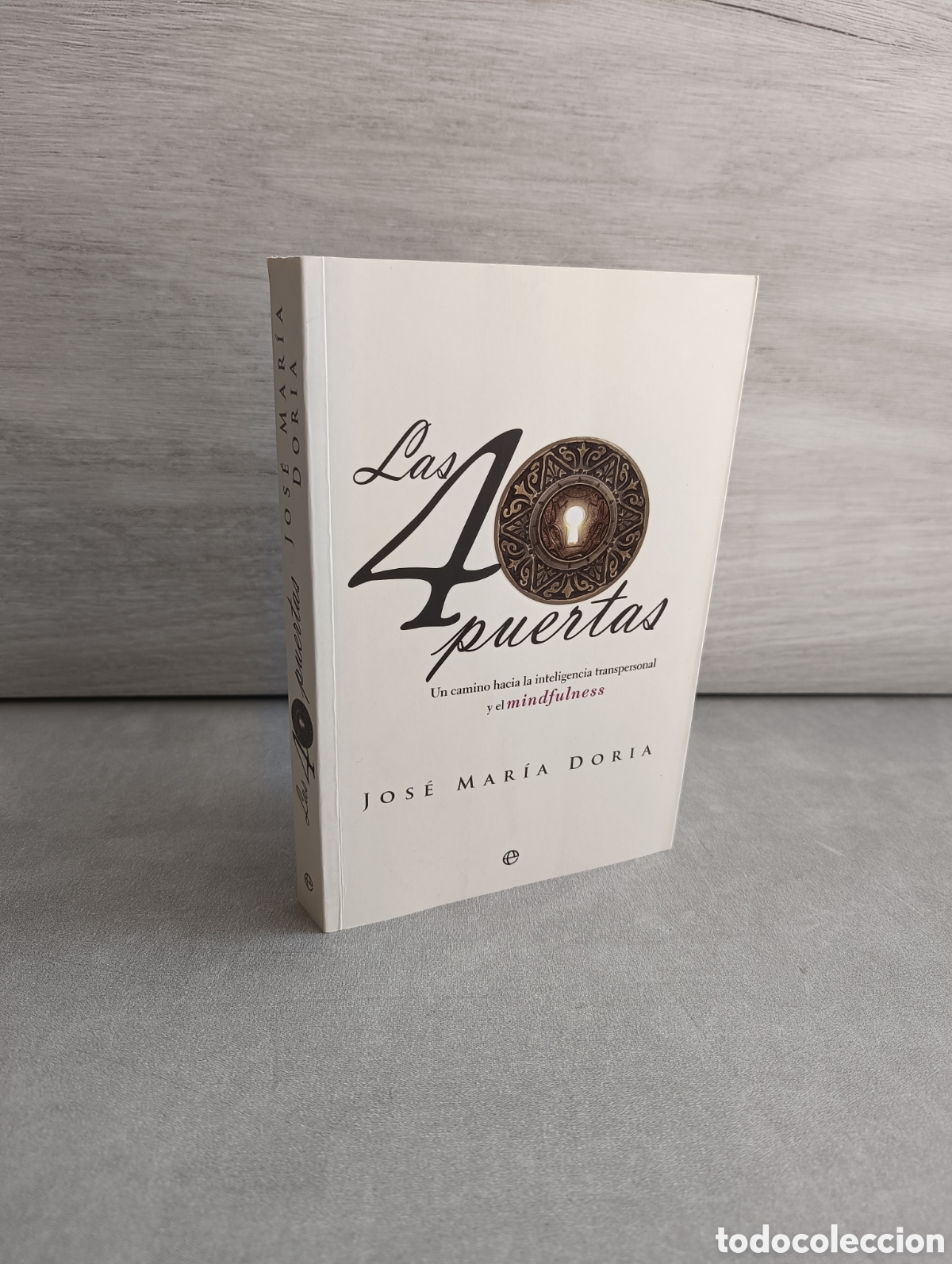 Libros de segunda mano: Las 40 puertas. Un camino hacia la inteligencia transpersonal y el mindfulness Jos&eacute; Mar&iacute;a Doria