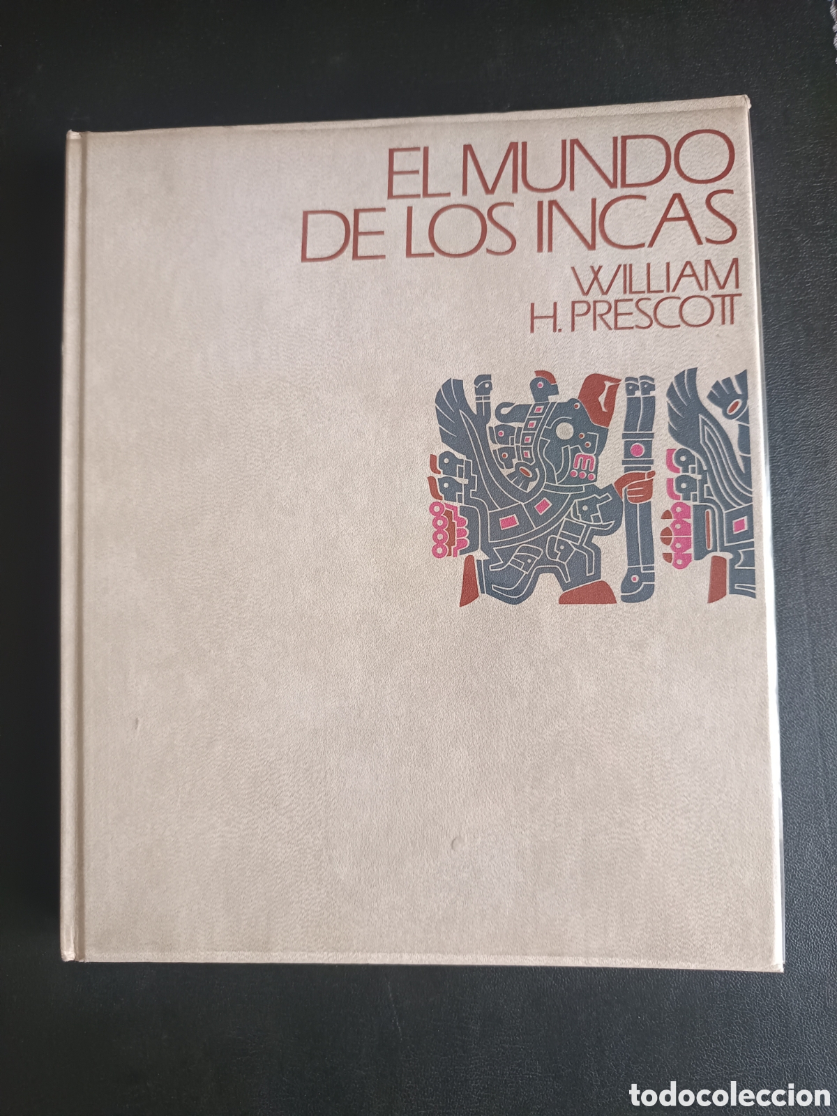 Libros de segunda mano: EL MUNDO DE LOS INCAS. WILLIAM H. PRESCOTT. C&Iacute;RCULO DE LECTORES 1974