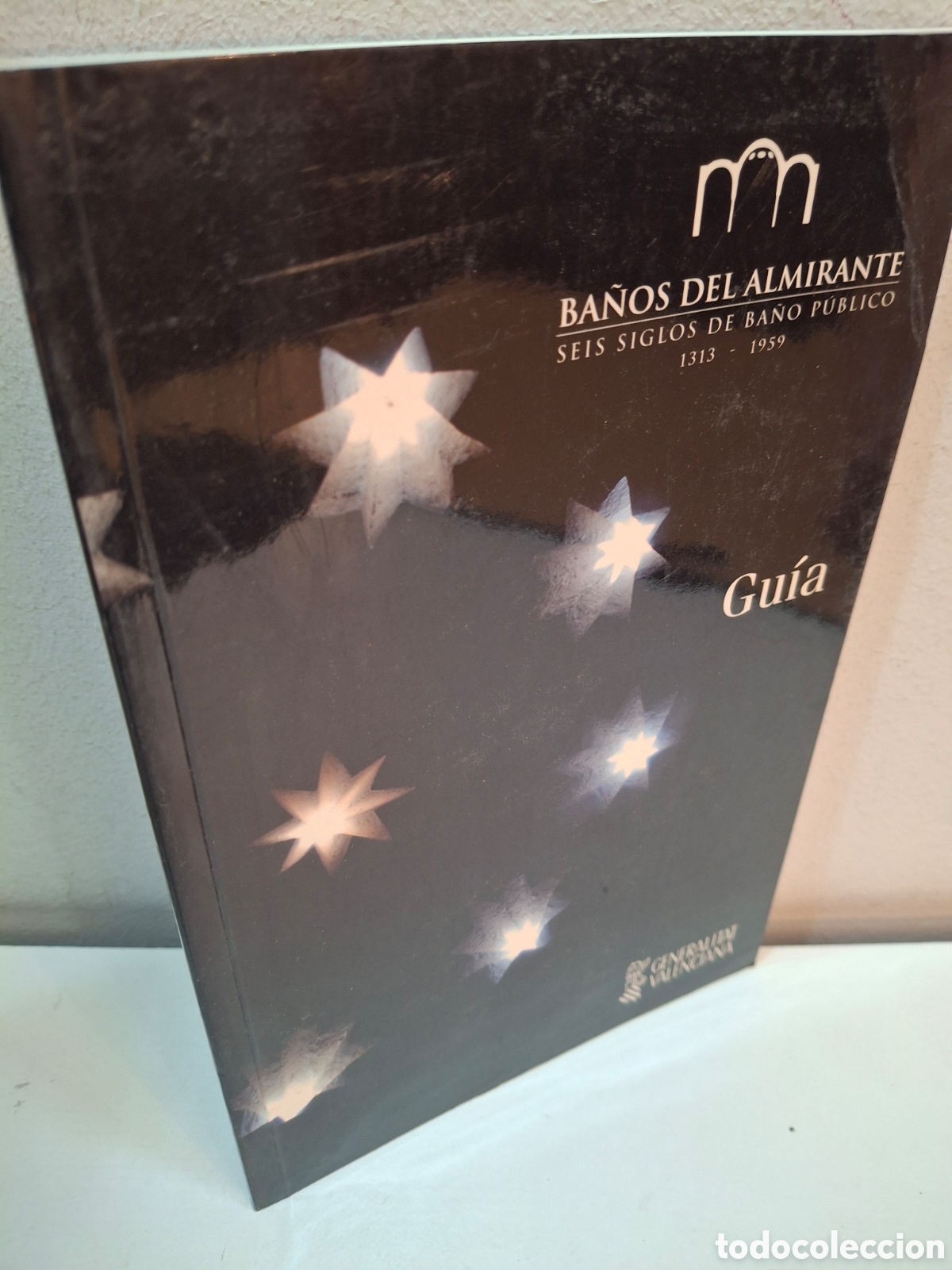 Libros de segunda mano: GUIA BA&Ntilde;OS DEL ALMIRANTE, SEIS SIGLOS DE BA&Ntilde;O PUBLICO, 1313-1959, GENERALITAT VALENCIANA, 2005