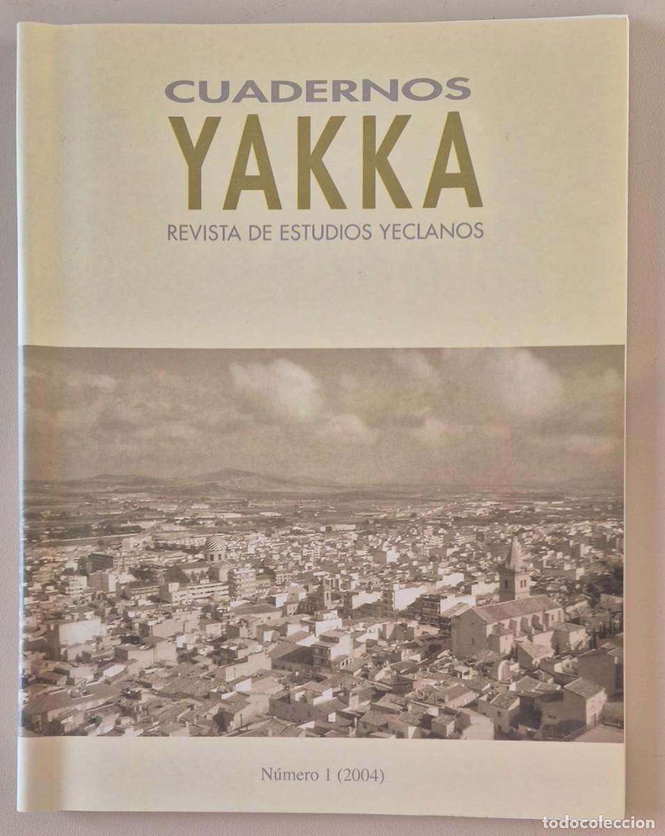 Libros de segunda mano: Cuadernos Yakka. Revista de Estudios Yeclanos. N&uacute;mero 1